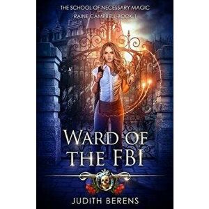Ward Of The FBI: An Urban Fantasy Action Adventure, Paperback - Martha Carr imagine