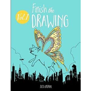 Finish the Drawing (Volume 1): 50 creative prompts for artists of all ages to sketch, color and draw!, Paperback - Jess Erskine imagine