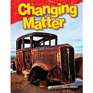 Changing Matter, Paperback - Karen Larson imagine