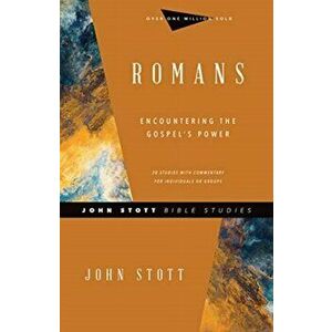 Romans: Encountering the Gospel's Power, Paperback - John Stott imagine