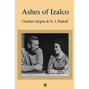 Ashes Of Izalco, Paperback - Darwin J. Flakoll imagine