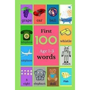 First 100 Age 1-3 Words: Baby Books, Book For Toddlers, Childrens Picture Book, Paperback - Long Hillesland imagine