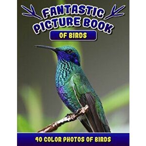 Fantastic Picture Book of Birds. 40 Color Photos of Birds: Bird Names Picture Book Gift for Adults with Alzheimer's or Dementia., Paperback - Rodrick imagine