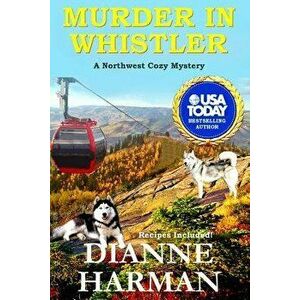 Murder in Whistler, Paperback - Dianne Harman imagine
