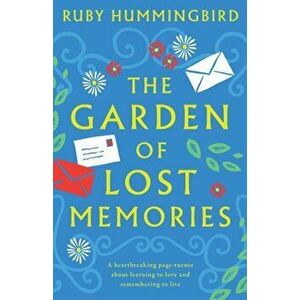 The Garden of Lost Memories: A heartbreaking page turner about learning to love and remembering to live, Paperback - Ruby Hummingbird imagine