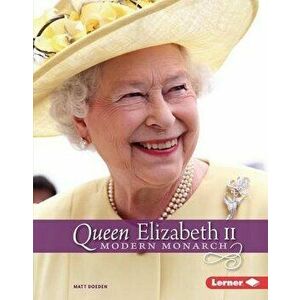 Queen Elizabeth II: Modern Monarch, Paperback - Matt Doeden imagine