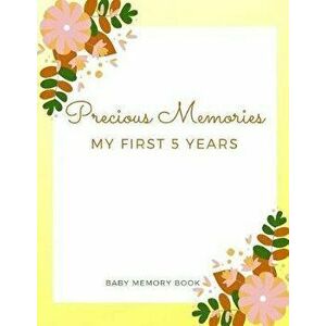 Precious Memories My First 5 Years Baby Memory Book: Baby Keepsake Book, Paperback - Audrina Rose imagine