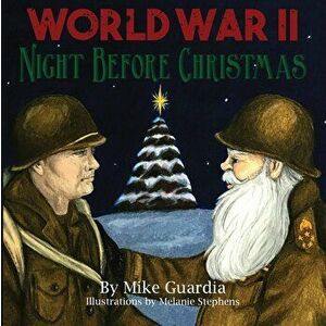 World War II Night Before Christmas, Paperback - Melanie Stephens imagine