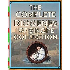 The Complete Diogenes of Sinope Collection, Paperback - Plutarch imagine