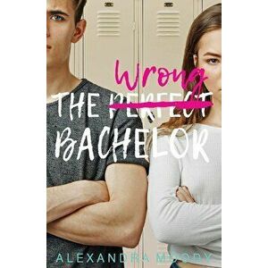 The Wrong Bachelor, Paperback - Alexandra Moody imagine