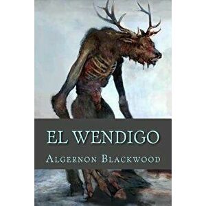El Wendigo, Paperback - Algernon Blackwood imagine