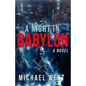 A Night In Babylon, Paperback - Michael West imagine