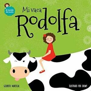 Mi Vaca Rodolfa, Paperback - Chuwy imagine