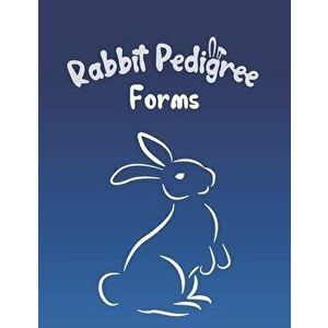 Rabbit Pedigree Forms: Keep Records of your Bunnies' Family Trees with 30 Easy-to-Use Three Generation Pedigree Templates: Just Fill in the I, Paperba imagine