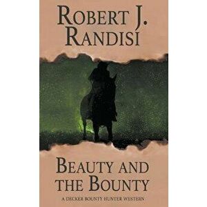 Beauty and the Bounty, Paperback - Robert J. Randisi imagine