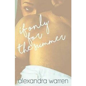 If Only for the Summer, Paperback - Alexandra Warren imagine
