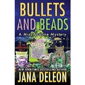 Bullets and Beads, Paperback - Jana DeLeon imagine