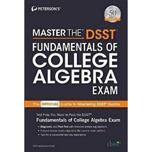 Master the Dsst Fundamentals of College Algebra Exam, Paperback - Peterson's imagine