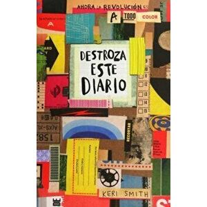 Destroza Este Diario. Ahora a Todo Color, Paperback - Keri Smith imagine