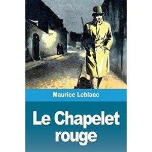 Le Chapelet rouge, Paperback - Maurice LeBlanc imagine