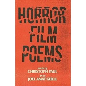 Horror Film Poems, Paperback - Christoph Paul imagine