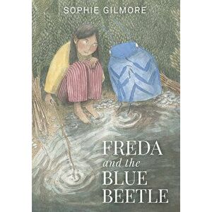 Freda and the Blue Beetle, Hardcover - Sophie Gilmore imagine