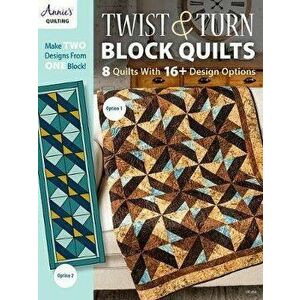 Twist & Turn Block Quilts, Paperback - Annie's imagine