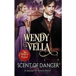 Scent of Danger, Paperback - Wendy Alison Vella imagine