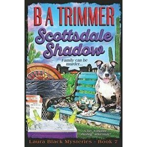 Scottsdale Shadow: a fun, romantic, thrilling, adventure..., Paperback - B. a. Trimmer imagine