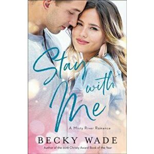 Stay with Me, Paperback - Becky Wade imagine