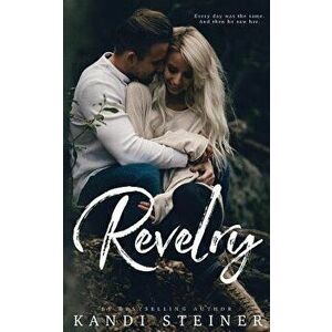 Revelry, Paperback - Kandi Steiner imagine