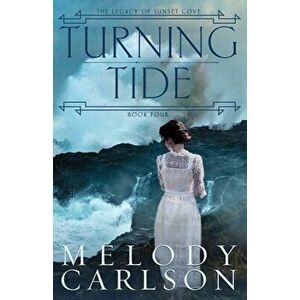 Turning Tide, Paperback - Melody Carlson imagine
