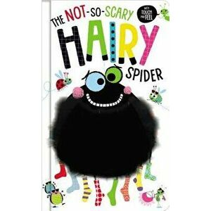 The Not So Scary Hairy Spider, Hardcover - Rosie Greening imagine