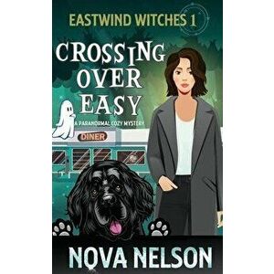 Crossing Over Easy, Paperback - Nova Nelson imagine