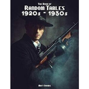 The Book of Random Tables: 1920s-1930s: 31 Random Tables for Tabletop Role-Playing Games, Paperback - Matt Davids imagine