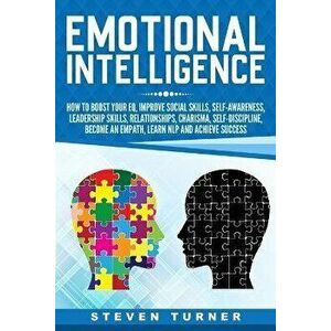 Emotional Intelligence: How to Boost Your Eq, Improve Social Skills, Self-Awareness, Leadership Skills, Relationships, Charisma, Self-Discipli, Paperb imagine