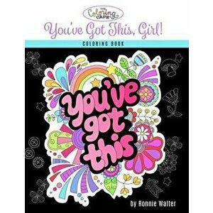 The Coloring Cafe-You've Got This, Girl!, Paperback - Ronnie Walter imagine
