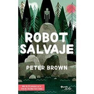 Robot Salvaje, Paperback - Peter Brown imagine