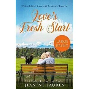 Love's Fresh Start: A Novella (Large Print Edition), Paperback - Jeanine Lauren imagine