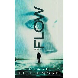 Flow, Paperback - Clare Littlemore imagine