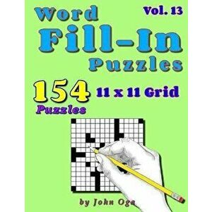 Word Fill-In Puzzles: Fill In Puzzle Book, 154 Puzzles: Vol. 13, Paperback - John Oga imagine