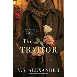 The Traitor: A Heart-Wrenching Saga of WWII Nazi-Resistance, Paperback - V. S. Alexander imagine