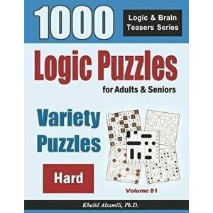 Logic Puzzles For Adults & Seniors: 1000 Hard Variety Puzzles, Paperback - Khalid Alzamili imagine