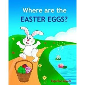Where are the Easter Eggs: Easter bunny book, Baby Easter book, Toddler Easter book, Easter for babies, Easter picture books, Easter counting boo, Pap imagine