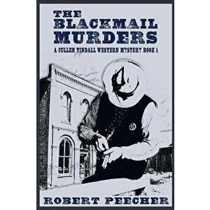 The Blackmail Murders: A Western Frontier Adventure, Paperback - Robert Peecher imagine