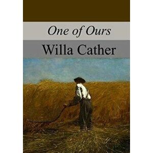 One of Ours, Paperback - Willa Cather imagine