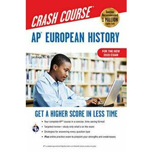 Ap(r) European History Crash Course, for the New 2020 Exam, Book + Online: Get a Higher Score in Less Time, Paperback - Larry Krieger imagine