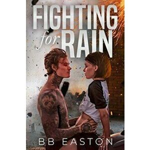 Fighting for Rain, Paperback - Bb Easton imagine