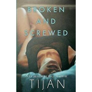 Broken & Screwed, Paperback - Tijan imagine