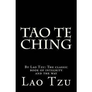 Tao Te Ching: Minimal Black Cover, the Classic Book of Integrity and the Way, Paperback - Taoism imagine